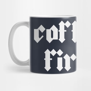 ok but coffee first Mug